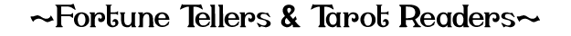 Fortune Tellers & Tarot Readers