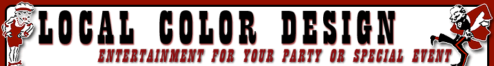 Local Color Design - Entertainment for Your Party or Special Event